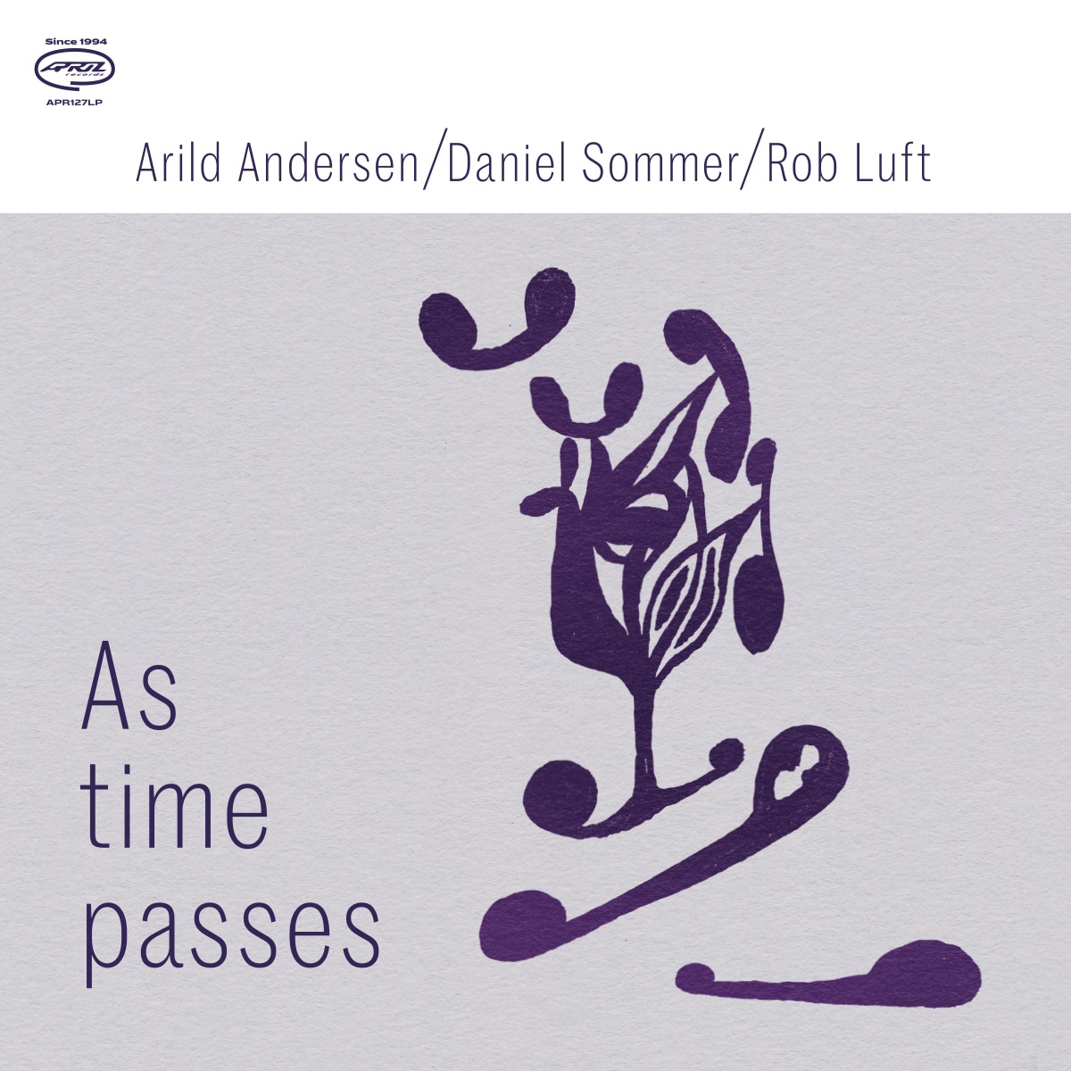 Arild Andersen / Daniel Sommer / Rob Luft | As Time Passes | April 26, 2024