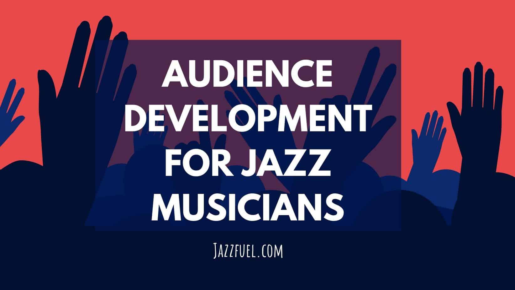 Audience Development for Jazz Musicians