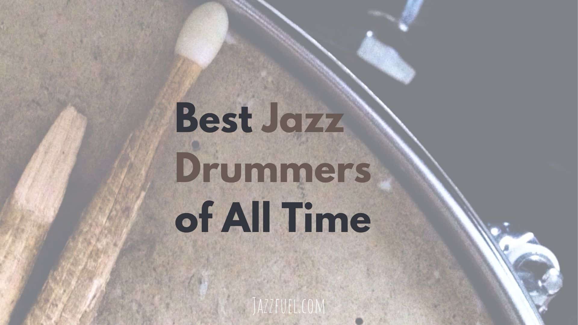 best jazz drummers of all time