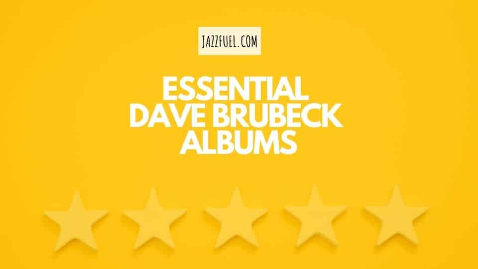 Essential Dave Brubeck Albums – An Effortlessly Cool Discography