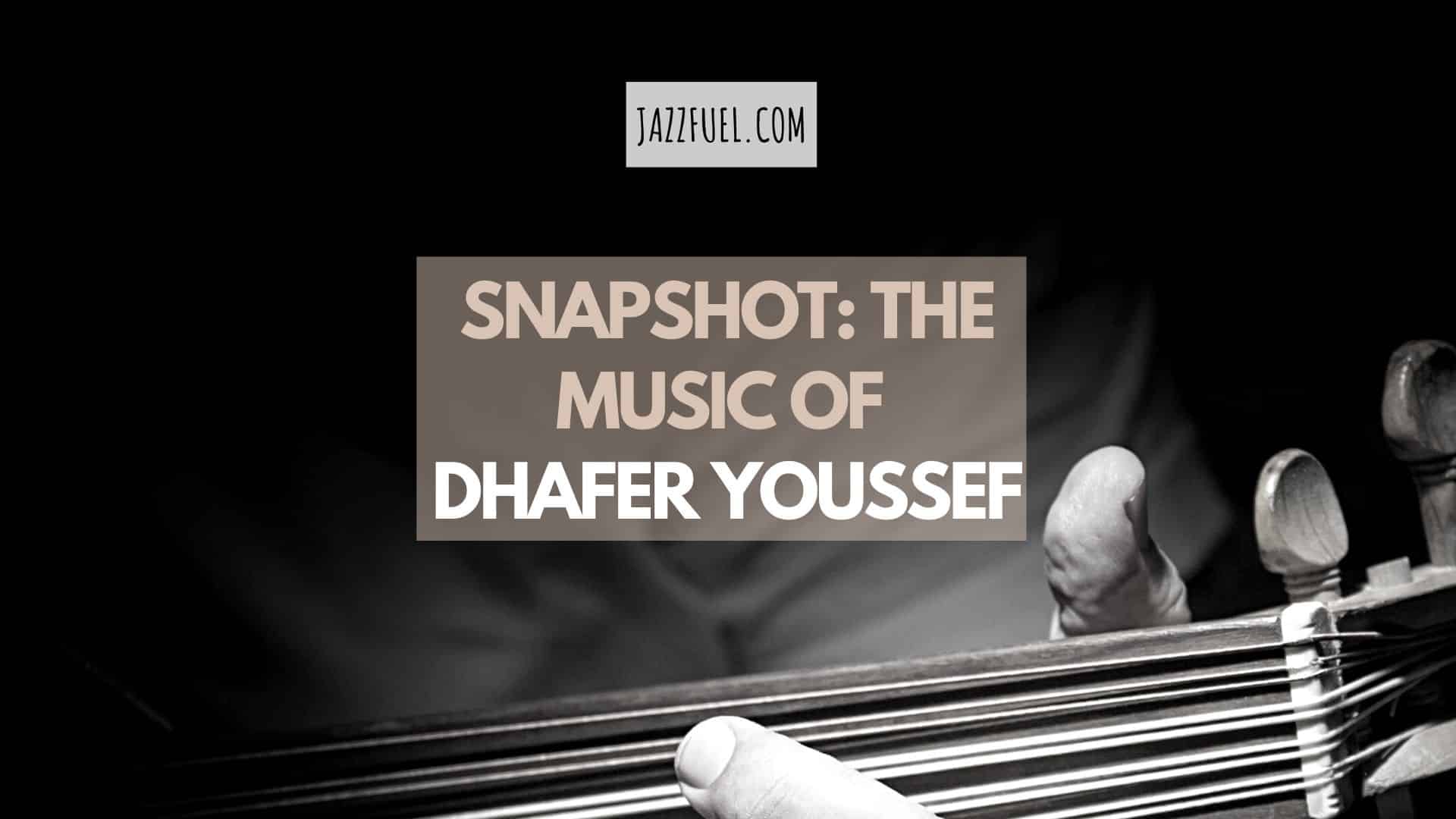 Dhafer Youssef | Essential Albums from the Oud Master