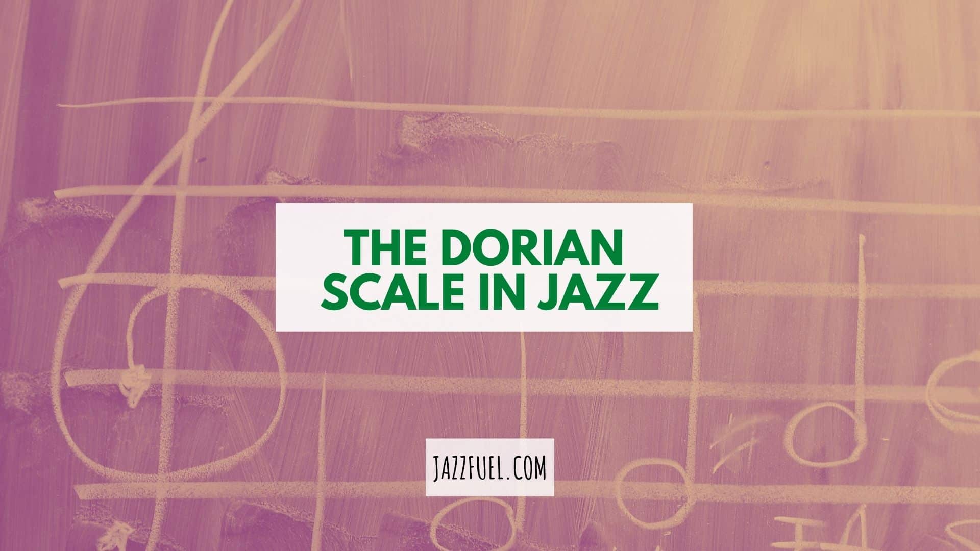 The Dorian Scale [Guide to Modes In Jazz]