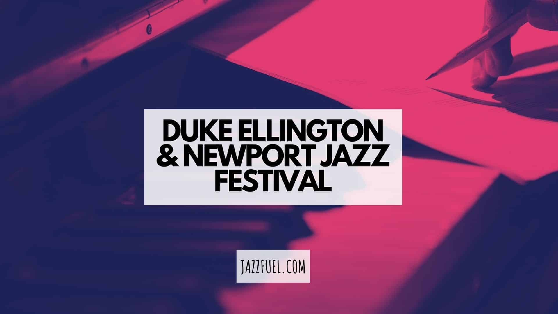 Ellington At Newport | The 1956 Festival Story
