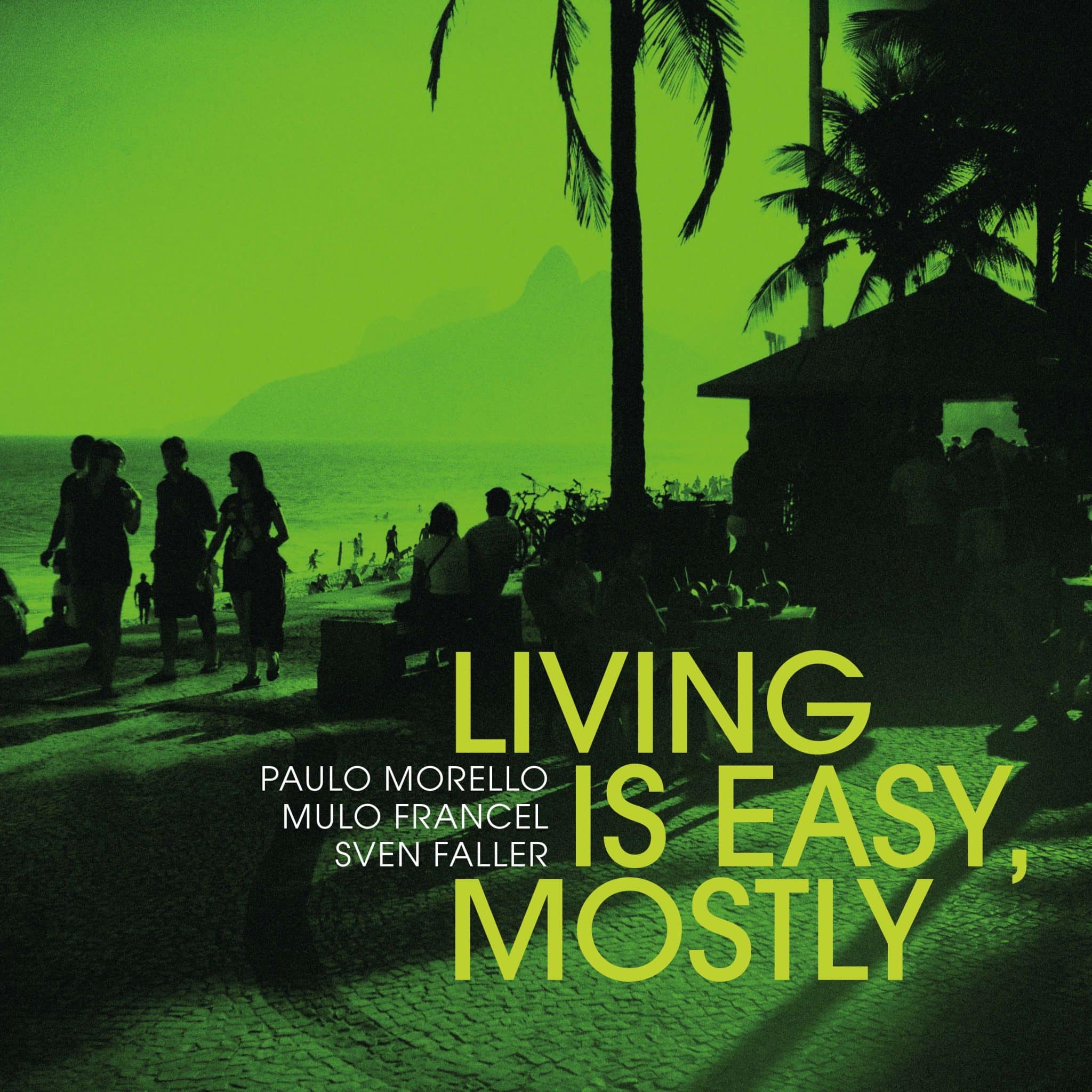 Morello/Francel/Faller | Living Is Easy, Mostly | March 18, 2022