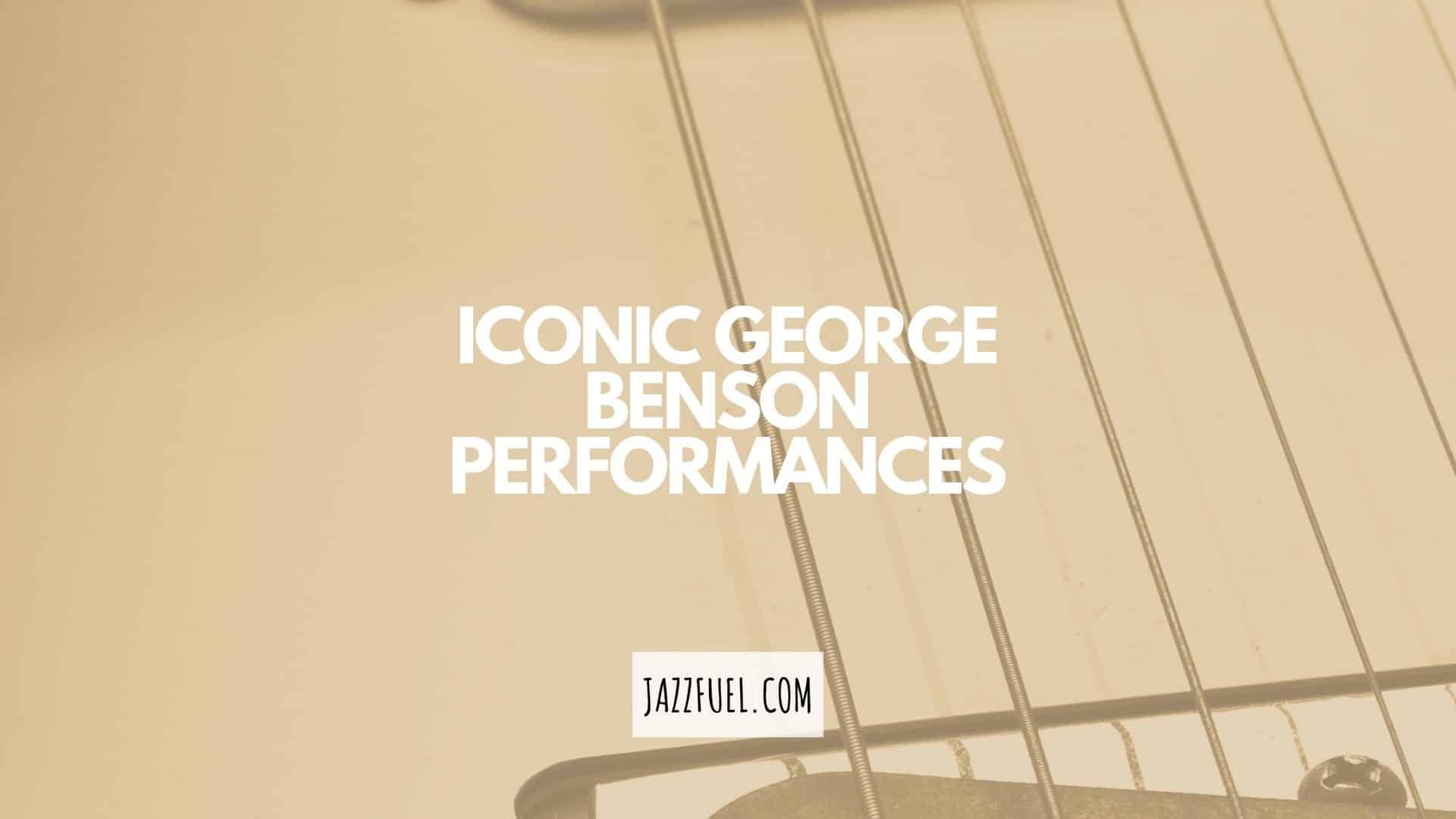 George Benson | 10 Iconic Performances From The Guitar Legend