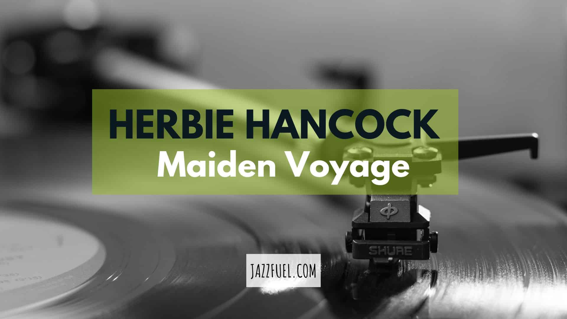 Herbie Hancock – Maiden Voyage