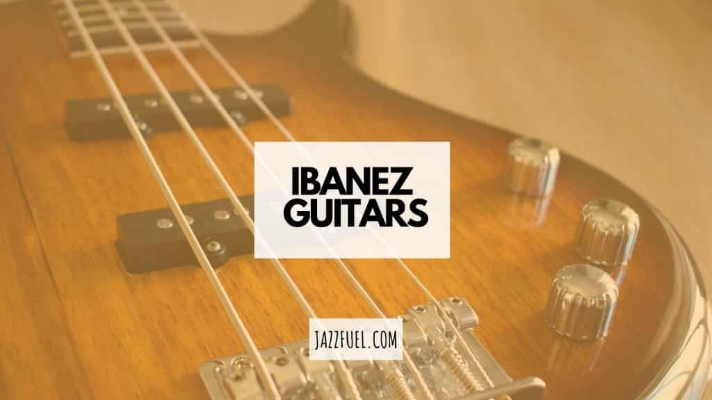 Ibanez Guitars | The Instruments & The History