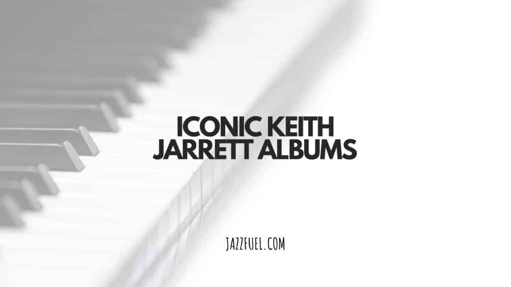 Keith Jarrett | 10 Essential Albums For Every Record Collection