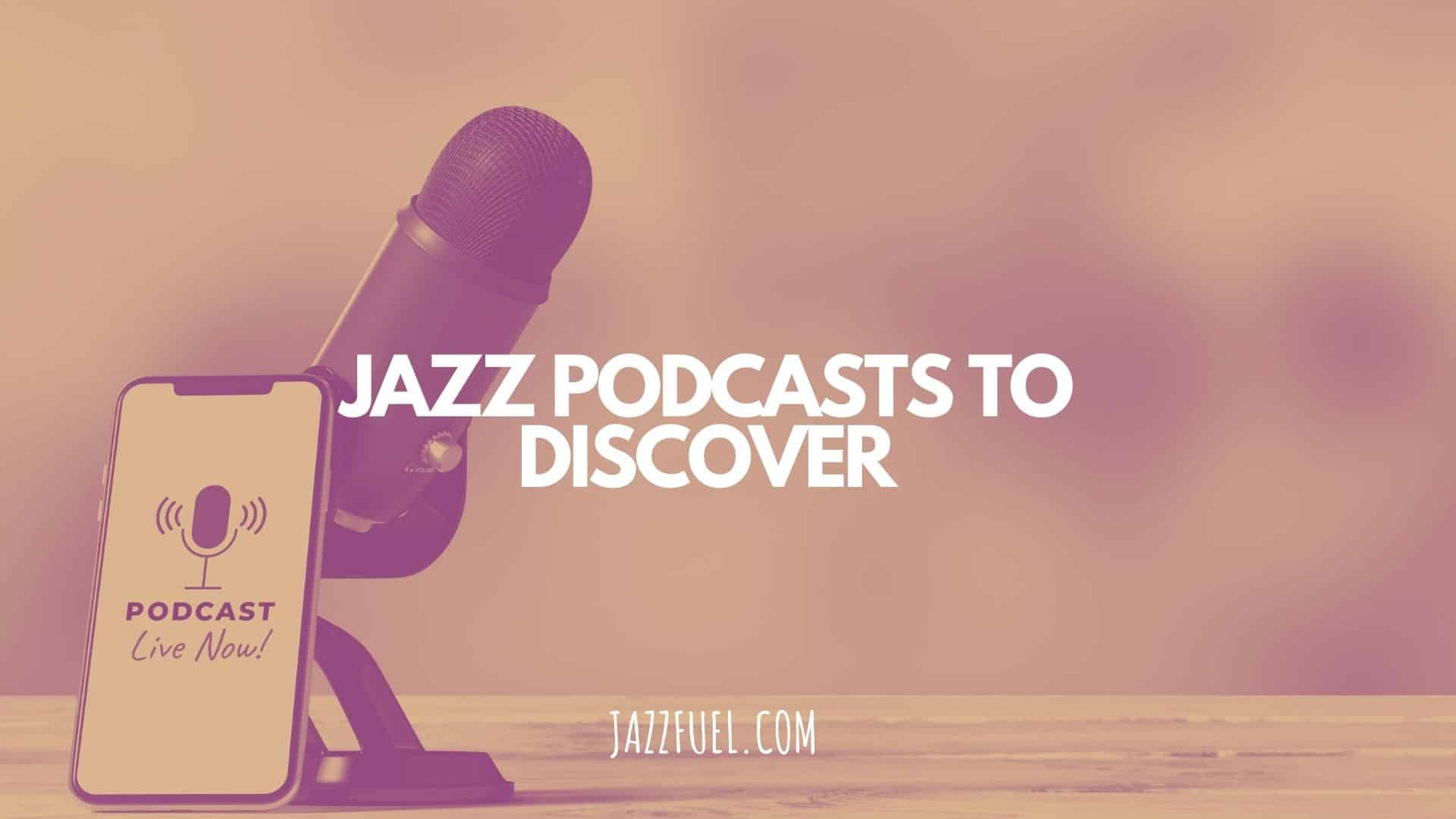 The Best Jazz Podcasts | New Discoveries Around The World