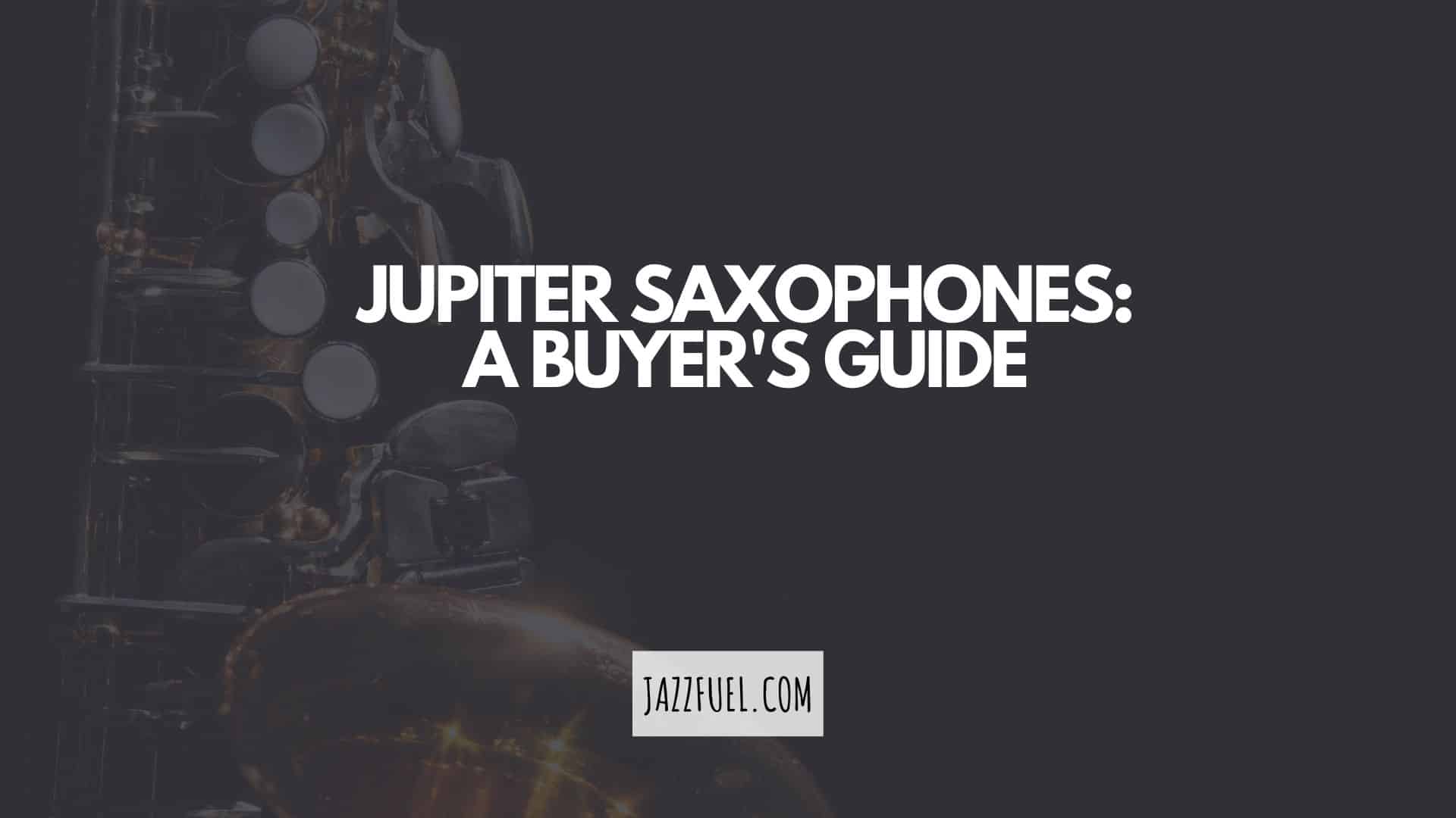 best jupiter saxophones