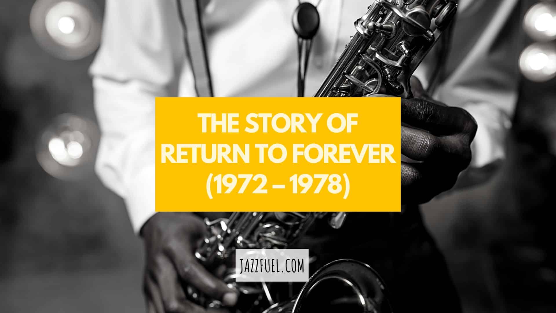 The Story Of Return To Forever (1972 – 1978)