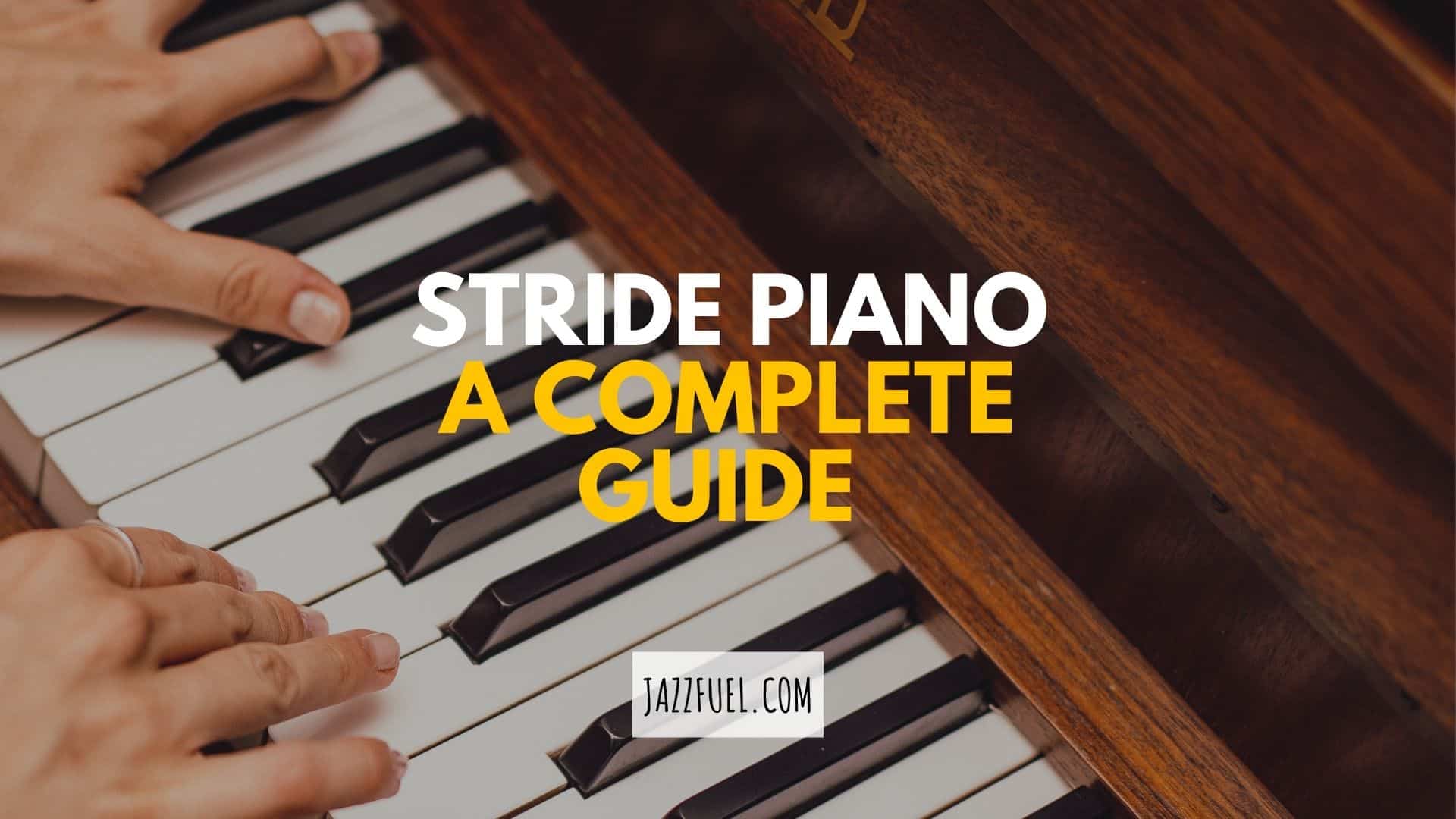 Stride Piano: A Complete Guide To The Early Jazz Style