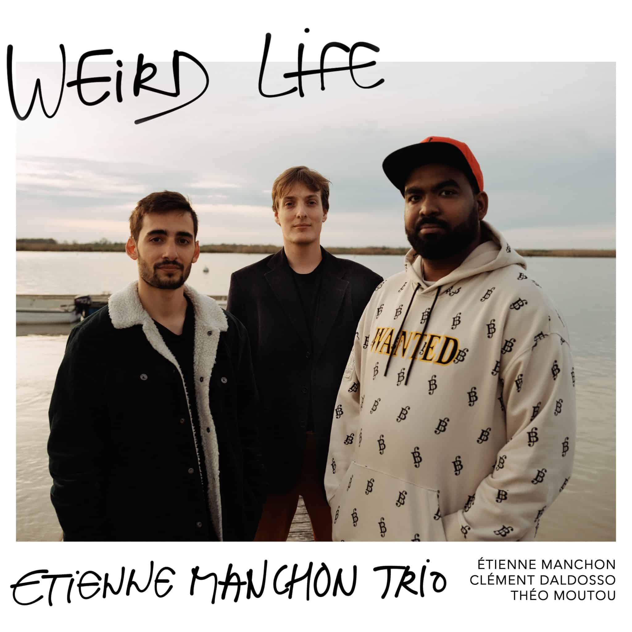 Etienne Manchon Trio | Weird Life | January 24, 2025