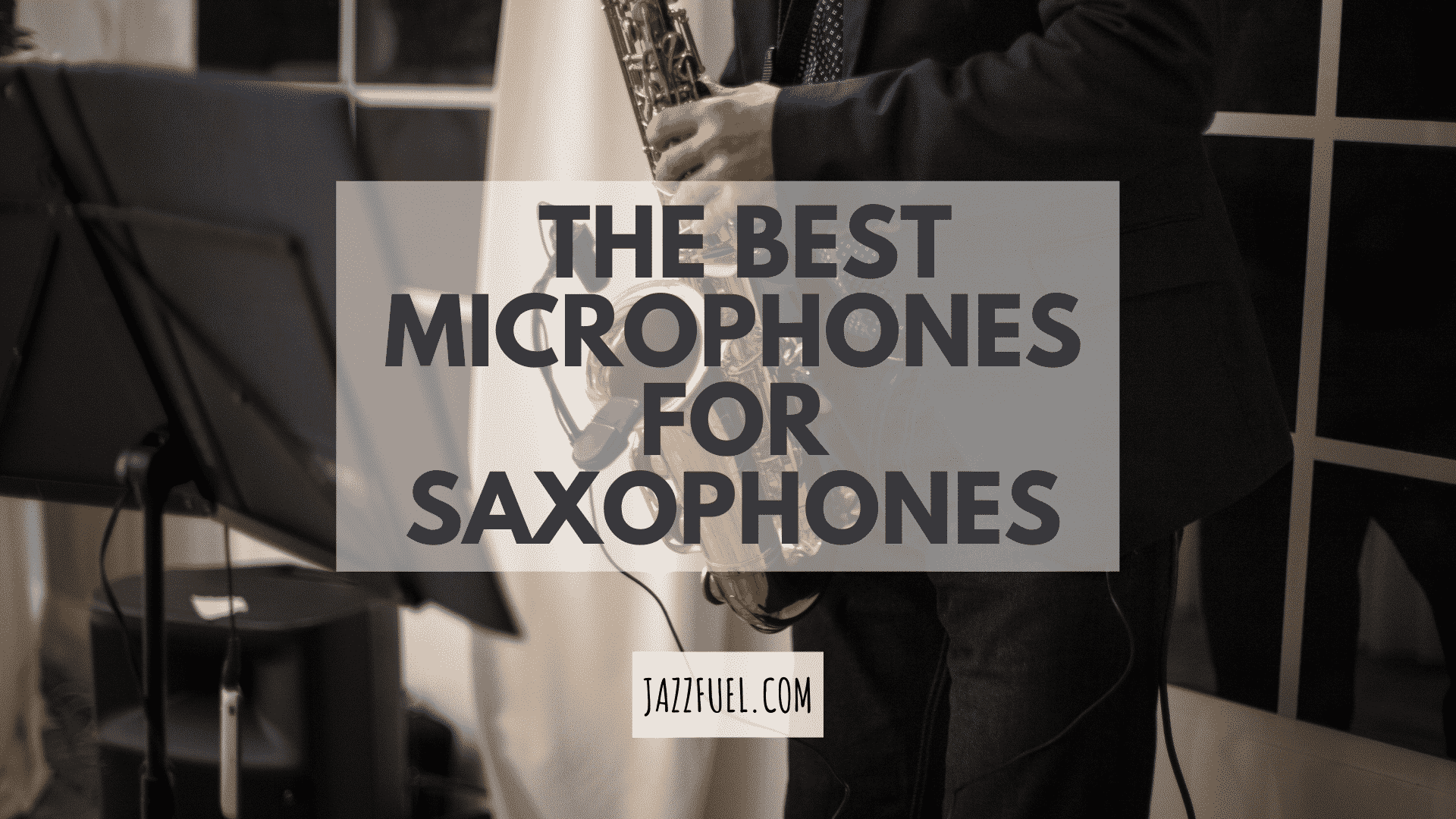 Microphones for Saxophones