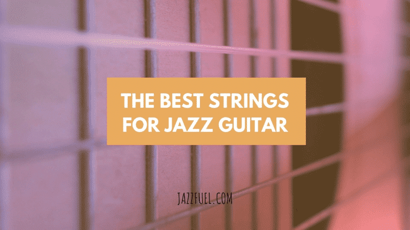 The Best Jazz Guitar Strings (Types & Brands)