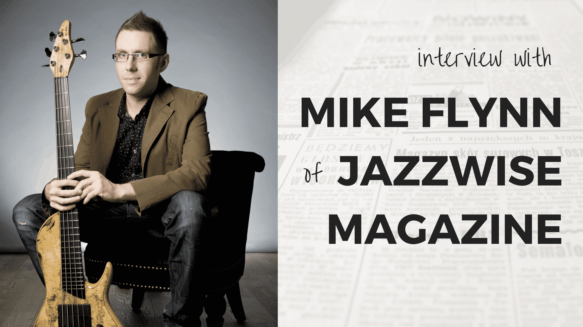 Interview with Mike Flynn of Jazzwise Magazine