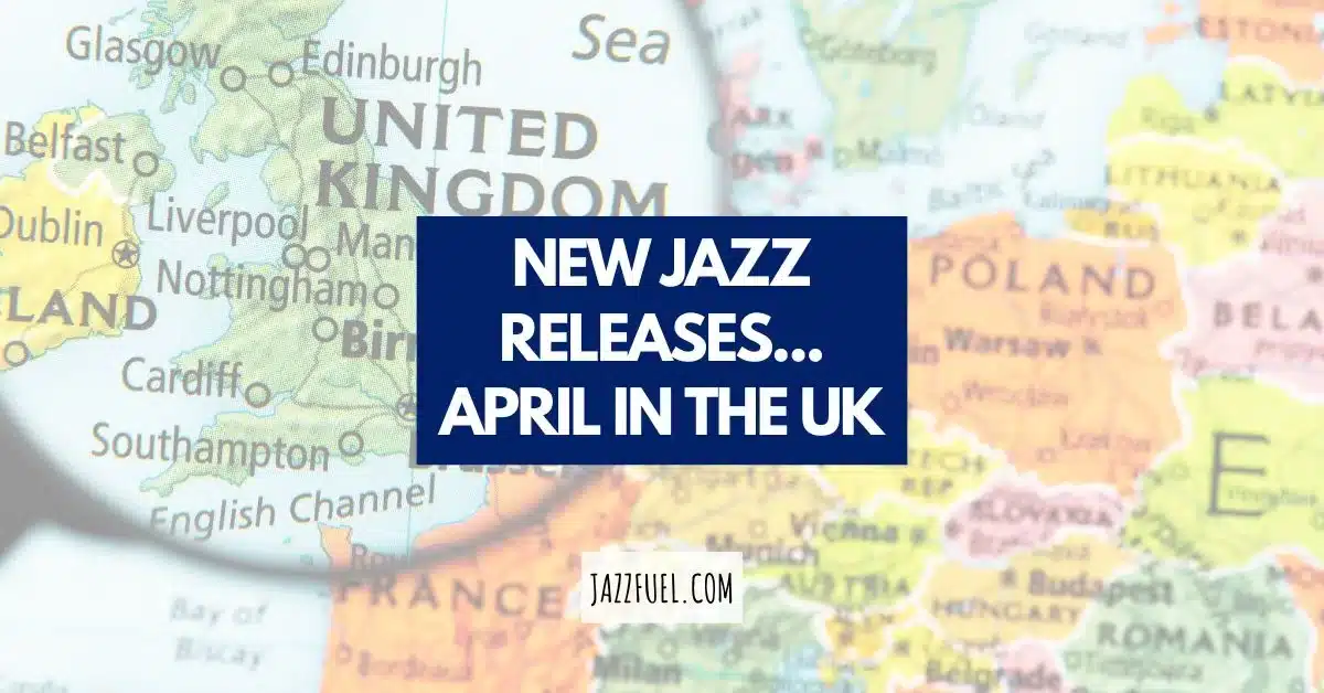 Jazz in the UK: April 2023 Album Releases