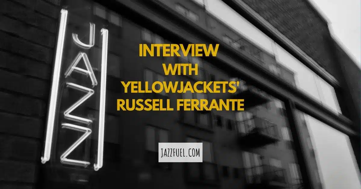 Interview with Yellowjackets’ Russell Ferrante