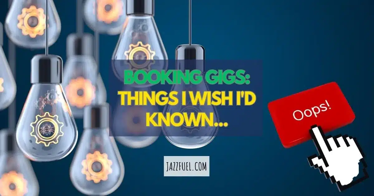 12 Things I Wish I Knew Before About Booking Gigs…