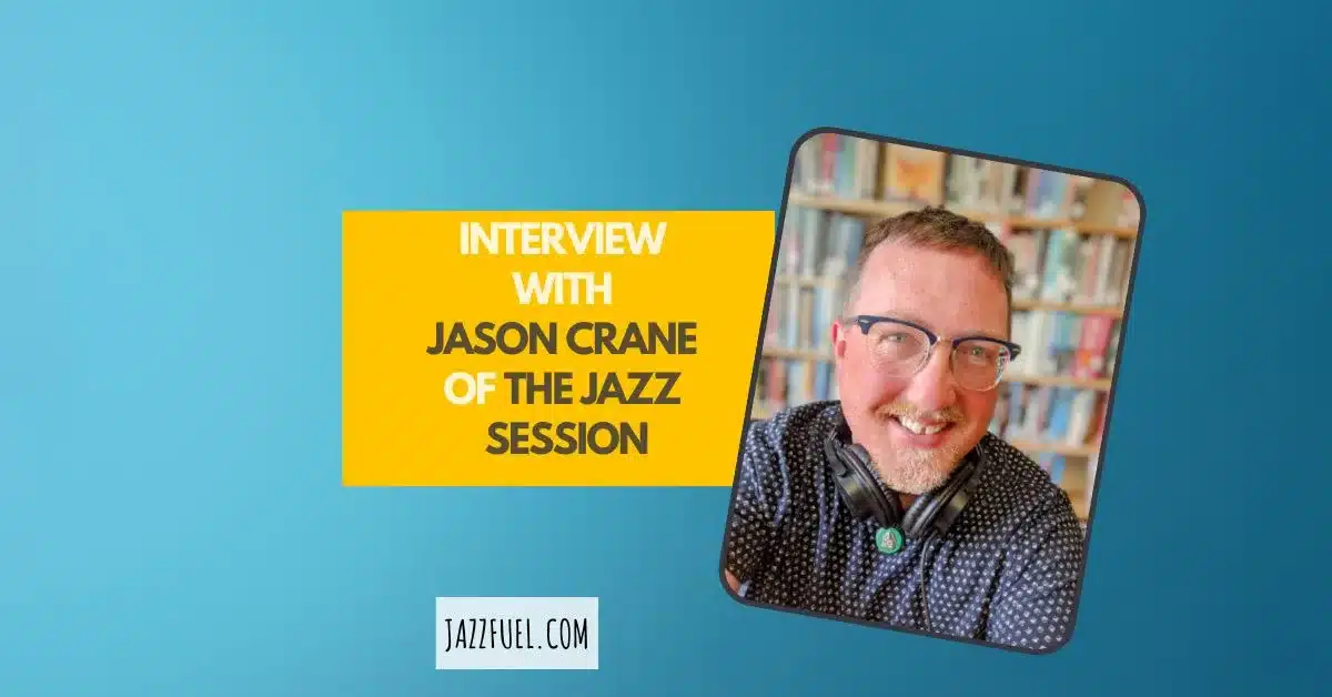 Interview with The Jazz Session’s Jason Crane